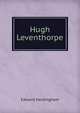 Hugh Leventhorpe, Edward Hardingham 