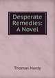 Desperate Remedies: A Novel, Hardy Thomas 