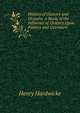 History of Oratory and Orators: A Study of the Influence of Oratory Upon Politics and Literature, Henry Hardwicke 