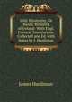 Irish Minstrelsy, Or Bardic Remains of Ireland: With Engl. Poetical Translations. Collected and Ed. with Notes by J. Hardiman, James Hardiman 