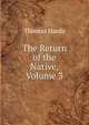 The Return of the Native, Volume 3, Hardy Thomas 