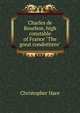 Charles de Bourbon, high constable of France "The great condottiere", Christopher Hare 