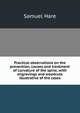 Practical observations on the prevention, causes and treatment of curvature of the spine, with engravings and woodcuts illustrative of the cases, Samuel Hare 