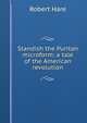 Standish the Puritan microform: a tale of the American revolution, Robert Hare 