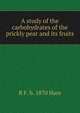 A study of the carbohydrates of the prickly pear and its fruits, R F. b. 1870 Hare 