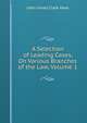 A Selection of Leading Cases, On Various Branches of the Law, Volume 1, Hare, J. I. Clark (John Innes Clark) 