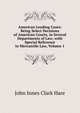 American Leading Cases: Being Select Decisions of American Courts, in Several Departments of Law; with Special Reference to Mercantile Law, Volume 1, Hare, J. I. Clark (John Innes Clark) 
