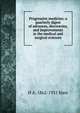 Progressive medicine; a quarterly digest of advances, discoveries, and improvements in the medical and surgical sciences, H A. 1862-1931 Hare 