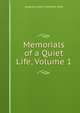 Memorials of a Quiet Life, Volume 1, Augustus John Cuthbert Hare 