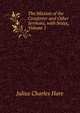 The Mission of the Comforter and Other Sermons, with Notes, Volume 1, Julius Charles Hare 