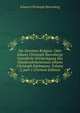 Die Gerettete Religion: Oder Johann Christoph Harenbergs Gr?ndliche Wiederlegung Des Glaubensbekentnisses Johann Christoph Edelmanns, Volume 2, part 1 (German Edition), Johann Christoph Harenberg 