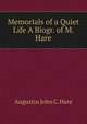 Memorials of a Quiet Life A Biogr. of M. Hare., Augustus John C. Hare 
