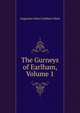The Gurneys of Earlham, Volume 1, Augustus John Cuthbert Hare 