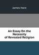 An Essay On the Necessity of Revealed Religion, James Hare 