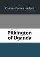 Pilkington of Uganda, Charles Forbes Harford 