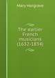The earlier French musicians (1632-1834), Mary Hargrave 