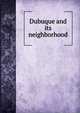 Dubuque and its neighborhood, 