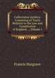 Collectanea Juridica: Consisting of Tracts Relative to the Law and Constitution of England. . , Volume 1, Francis Hargrave 