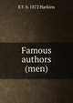 Famous authors (men), E F. b. 1872 Harkins 