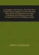 A Complete Latin Course: The First Year, Comprising an Outline of Latin Grammar, and a Series of Progressive Exercises in Reading and Writing Latin, with Frequent Practice in Reading at Sight, Albert Harkness 