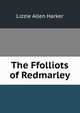 The Ffolliots of Redmarley, Lizzie Allen Harker 