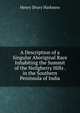 A Description of a Singular Aboriginal Race Inhabiting the Summit of the Neilgherry Hills . in the Southern Peninsula of India, Henry Drury Harkness 