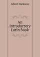 An Introductory Latin Book, Albert Harkness 