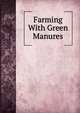 Farming With Green Manures, 