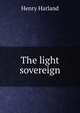 The light sovereign, Henry Harland 