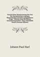 Versuch Einer Beantwortung Der Von Der Kurs?chsichen Leipziger ?konomischen Societ?t Ausgegebenen Frage: "Welches Sind Die Besten Ermunterungsmittel . Einer Gleichfalls Neuen (German Edition), Johann Paul Harl 