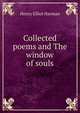 Collected poems and The window of souls, Henry Elliot Harman 