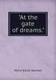 "At the gate of dreams.", Henry Elliot Harman 