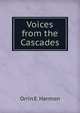Voices from the Cascades, Orrin E. Harmon 