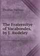 The Fraternitye of Vacabondes, by J. Awdeley, Thomas Harman 