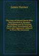The Case of Edward Harris Who Was Executed at Newgate, for Robbing and Ill-Treating Sarah Drew: Investigated and Facts and Arguments Adduced to Prove His Innocence, James Harmer 