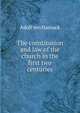 The constitution and law of the church in the first two centuries, Adolf von Harnack 