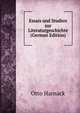 Essais und Studien zur Literaturgeschichte (German Edition), Otto Harnack 