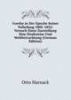 Goethe in Der Epoche Seiner Volledung 1805-1832: Versuch Einer Darstellung Sine Denkweise Und Weltbetrachtung (German Edition), Otto Harnack 