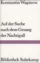 Auf der suchne nach dem gesang der nachtigall, Константин Вагинов, Konstantin Waginow 