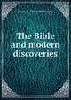 The Bible and modern discoveries, Henry A. 1836-1900 Harper 