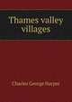 Thames valley villages, Charles George Harper 