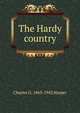 The Hardy country, Charles G. 1863-1943 Harper 