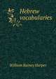 Hebrew vocabularies, William Rainey Harper 