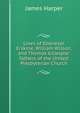 Lives of Ebenezer Erskine, William Wilson, and Thomas Gillespie: fathers of the United Presbyterian Church, James Harper 