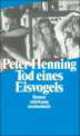 Tod eines Eisvogels, Peter Henning 