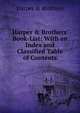 Harper & Brothers' Book-List: With an Index and Classified Table of Contents, Harper &amp; Brothers 