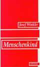 Menschenkind, Winkler Josef 