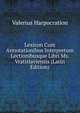 Lexicon Cum Annotationibus Interpretum Lectionibusque Libri Ms. Vratislaviensis (Latin Edition), Valerius Harpocration 