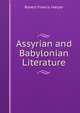 Assyrian and Babylonian Literature, Robert Francis Harper 