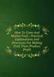 How To Grow And Market Fruit ; Practical Explanations And Directions For Making Fruit Trees Produce Profit, 